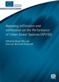 Assessing Infiltration and Exfiltration on the Performance of Urban Sewer Systems (eBook, PDF) Assessing Infiltration and Exfiltration on the Performance of Urban Sewer Systems (eBook, PDF)