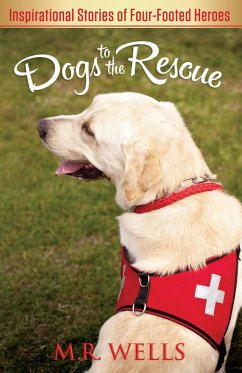 Dogs to the Rescue (eBook, ePUB) - M. R. Wells