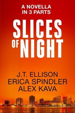 Slices of Night (eBook, ePUB) - Kava, Alex; Spindler, Erica; Ellison, J. T.