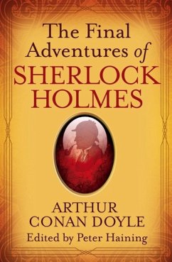 The Final Adventures of Sherlock Holmes (eBook, ePUB) - Conan Doyle, Arthur; Haining, Peter