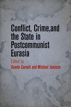 Conflict, Crime, and the State in Postcommunist Eurasia (eBook, ePUB)