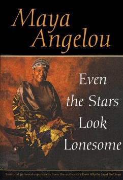Even the Stars Look Lonesome (eBook, ePUB) - Angelou, Maya