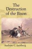 Destruction of the Bison (eBook, PDF) Destruction of the Bison (eBook, PDF)