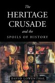 Heritage Crusade and the Spoils of History (eBook, PDF)