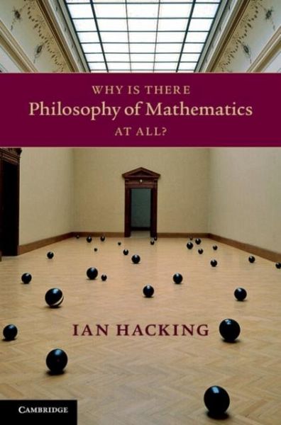 Why Is There Philosophy of Mathematics At All? (eBook, PDF) Why Is There Philosophy of Mathematics At All? (eBook, PDF)