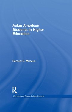 Asian American Students in Higher Education (eBook, PDF) - Museus, Samuel D.