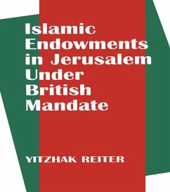 Cover Islamic Endowments in Jerusalem Under British Mandate (eBook, ePUB)