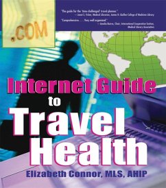 Internet Guide to Travel Health (eBook, PDF) - Connor, Elizabeth Internet Guide to Travel Health (eBook, PDF) - Connor, Elizabeth