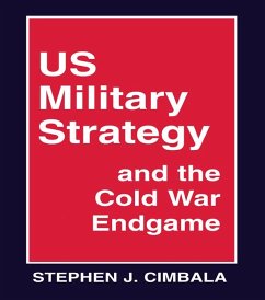 US Military Strategy and the Cold War Endgame (eBook, PDF) - Cimbala, Stephen J.