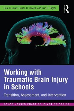 Working with Traumatic Brain Injury in Schools (eBook, PDF) - Jantz, Paul B.; Davies, Susan C.; Bigler, Erin D.