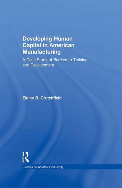 Developing Human Capital in American Manufacturing (eBook, ePUB) Developing Human Capital in American Manufacturing (eBook, ePUB)