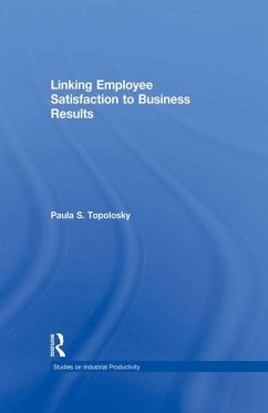 Linking Employee Satisfaction to Business Results (eBook, ePUB) - Topolosky, Paula S.