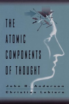 The Atomic Components of Thought (eBook, ePUB) - Anderson, John R.; Lebiere, Christian J.