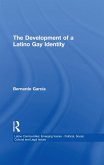 The Development of a Latino Gay Identity (eBook, PDF)