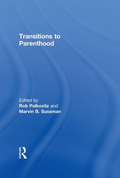 Transitions to Parenthood (eBook, ePUB) - Palkovitz, Robin J; Sussman, Marvin B