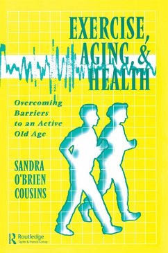 Exercise, Aging and Health (eBook, PDF) - Cousins, Sandra O'Brien