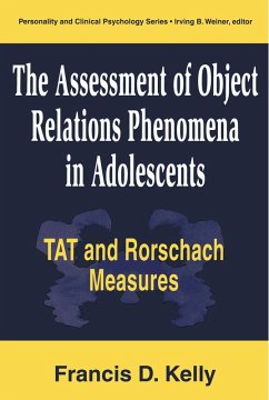 The Assessment of Object Relations Phenomena in Adolescents: Tat and Rorschach Measu (eBook, ePUB) - Kelly, Francis D.