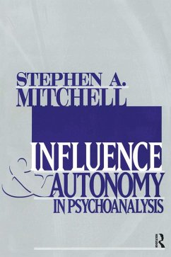 Influence and Autonomy in Psychoanalysis (eBook, ePUB) - Mitchell, Stephen A.