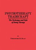 Psychotherapy Tradecraft: The Technique And Style Of Doing (eBook, PDF)