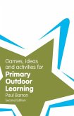 Games, Ideas and Activities for Primary Outdoor Learning (eBook, PDF)
