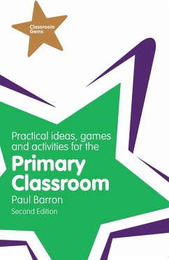 Practical Ideas, Games and Activities for the Primary Classroom (eBook, ePUB) - Barron, Paul