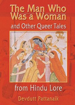 The Man Who Was a Woman and Other Queer Tales from Hindu Lore (eBook, ePUB) - Pattanaik, Devdutt