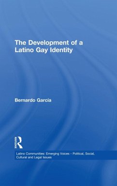 The Development of a Latino Gay Identity (eBook, ePUB) - Garcia, Bernardo C.
