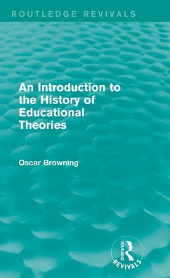 An Introduction to the History of Educational Theories (Routledge Revivals) (eBook, ePUB) - Browning, Oscar