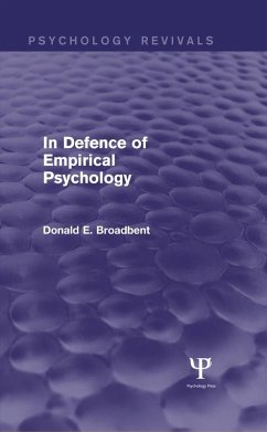 In Defence of Empirical Psychology (Psychology Revivals) (eBook, PDF) - Broadbent, D. E.