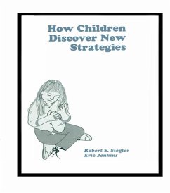 How Children Discover New Strategies (eBook, ePUB) - Siegler, Robert; Jenkins, Eric A.