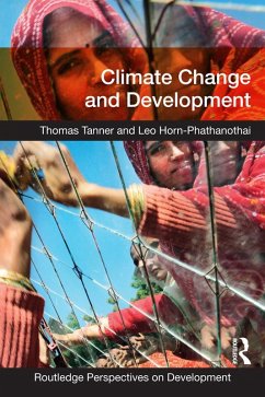 Climate Change and Development (eBook, ePUB) - Tanner, Thomas; Horn-Phathanothai, Leo