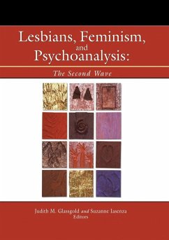 Lesbians, Feminism, and Psychoanalysis (eBook, ePUB) - Glassgold, Judith; Iasenza, Suzanne