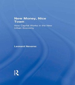 New Money, Nice Town (eBook, ePUB) - Nevarez, Leonard
