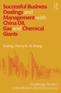 Successful Business Dealings and Management with China Oil, Gas and Chemical Giants (eBook, ePUB) - Wang, Henry K. H.