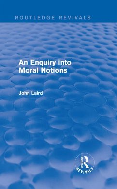 An Enquiry into Moral Notions (Routledge Revivals) (eBook, PDF) - Laird, John