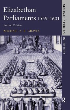 Elizabethan Parliaments 1559-1601 (eBook, ePUB) - Graves, Michael A. R.; Lockyer, Roger
