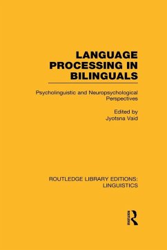 Language Processing in Bilinguals (RLE Linguistics C: Applied Linguistics) (eBook, PDF) - Vaid, Jyotsna