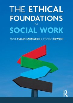 The Ethical Foundations of Social Work (eBook, PDF) - Cowden, Stephen; Pullen-Sansfacon, Annie