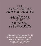 The Practical Application of Medical and Dental Hypnosis (eBook, PDF)
