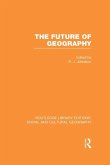 The Future of Geography (RLE Social & Cultural Geography) (eBook, ePUB)