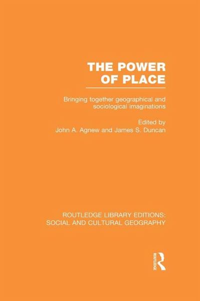 The Power of Place (RLE Social & Cultural Geography) (eBook, PDF) The Power of Place (RLE Social & Cultural Geography) (eBook, PDF)