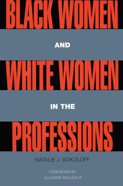 Black Women and White Women in the Professions (eBook, ePUB) Black Women and White Women in the Professions (eBook, ePUB)