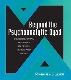 Beyond the Psychoanalytic Dyad (eBook, PDF) - Muller, John P.