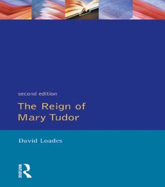 The Reign of Mary Tudor (eBook, PDF) - Loades, D. M.