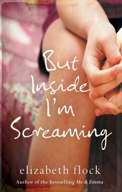 But Inside I'm Screaming (eBook, ePUB) - Flock, Elizabeth