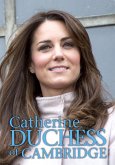 Catherine, Duchess of Cambridge (eBook, PDF)