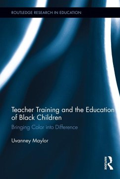 Teacher Training and the Education of Black Children (eBook, PDF) - Maylor, Uvanney