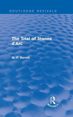 The Trial of Jeanne d'Arc (Routledge Revivals) (eBook, ePUB) - Barrett, W. P.