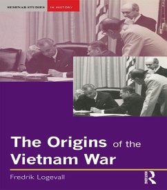 The Origins of the Vietnam War (eBook, PDF) - Logevall, Fredrik