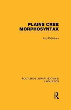 Plains Cree Morphosyntax (RLE Linguistics F: World Linguistics) (eBook, PDF) - Dahlstrom, Amy